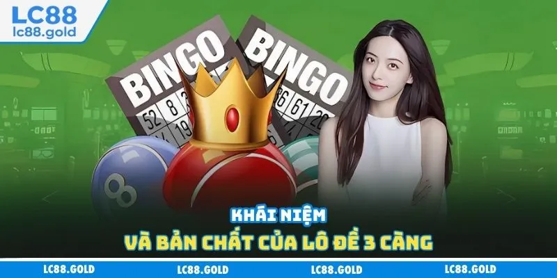 Khái niệm và bản chất của lô đề 3 càng Khái niệm và bản chất của lô đề 3 càng