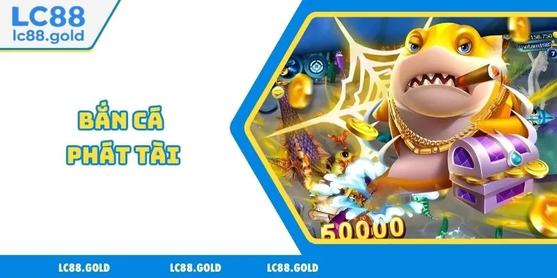 Bắn Cá Phát Tài - Thỏa Sức Chơi, Rinh Ngay Quà Khủng