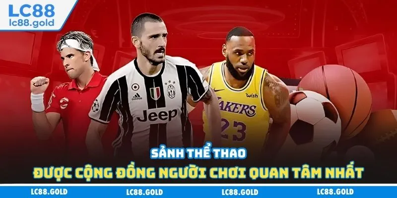 Sảnh thể thao được cộng đồng người chơi quan tâm nhất